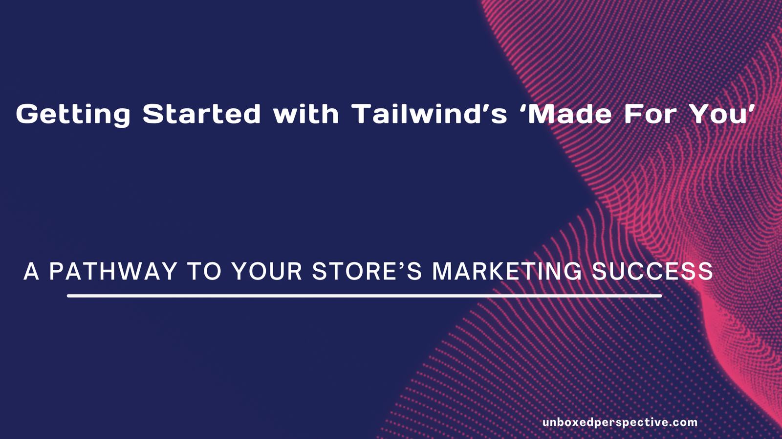 Getting Started with Tailwind’s ‘Made For You’
